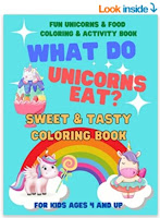 What Do Unicorns Eat? Sweet & Tasty Coloring Book