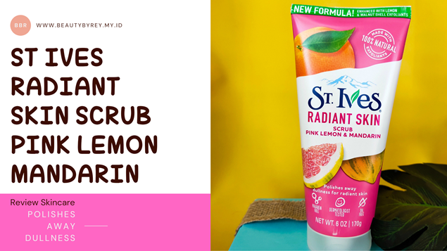 Review ST. Ives Radian Skin Scrub Pink Lemon & Mandarin