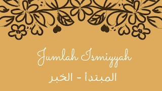 Pengertian Jumlah Ismiyyah Dan Contohnya