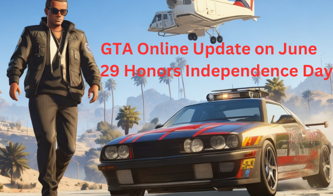 GTA Online Update on June 29 Honors Independence Day