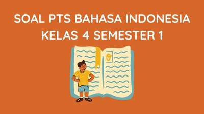 Soal PTS Bahasa Indonesia kelas 4 Semester 1 dan Kunci Jawaban