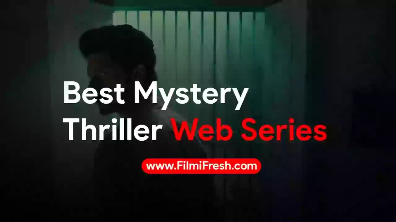 Best Mystery Thriller Web Series In Hindi
