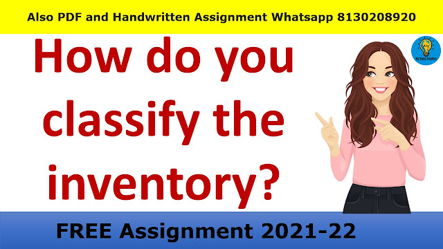 How do you classify the inventory?