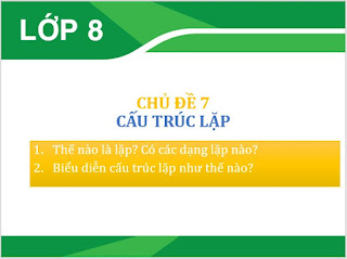TIN HỌC 8 - CHỦ ĐỀ 7 [2021 - 2022]