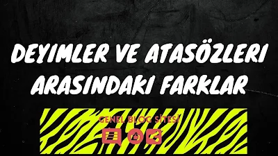 ATASÖZLERİ FARKLAR