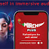 Mirchi Plus Audio OTT launched
