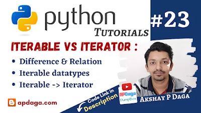 Python #23: Iterable vs Iterator (difference & relation) | Tutorial by APDaga