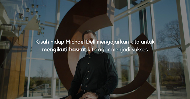 pelajaran hidup sukses dari Michael Dell