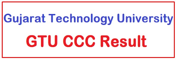 CCC Result 2014 / CCC Result 2020 GTU Gandhinagar