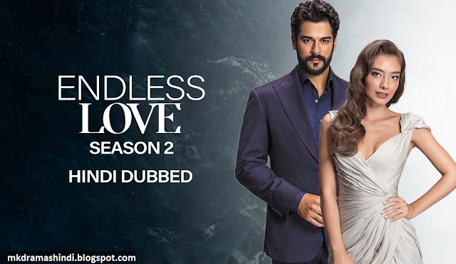 Endless Love (SEASON 2) Turkish Drama in Hindi Dubbed