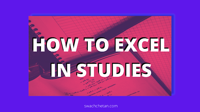 Excel in studies