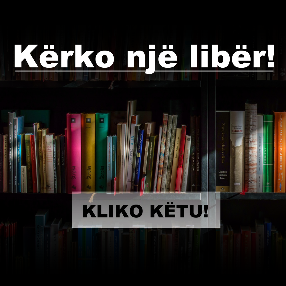 Kërko një libër - KLIKO KËTU!