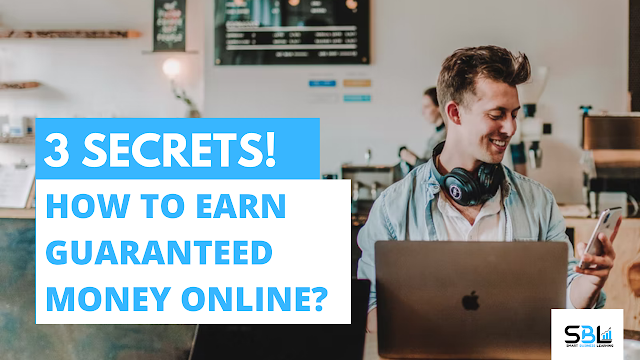 3 SECRETS! How to Earn GUARANTEED Money Online in 2022?