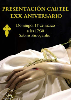 DOMINGO 17 MARZO. PRESENTACIÓN CARTEL LXX ANIVERSARIO COFRADÍA "SEPULCRO" HUELMA