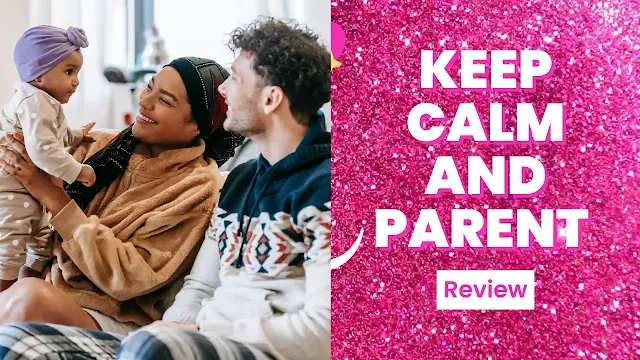 Keep Calm and Parent On Review: Stress-Free Tips