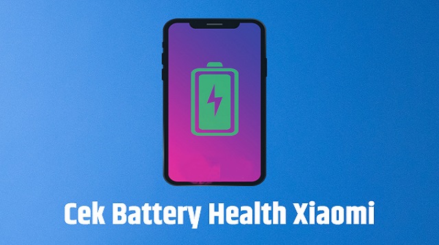 Cara Cek Kesehatan Baterai Xiaomi
