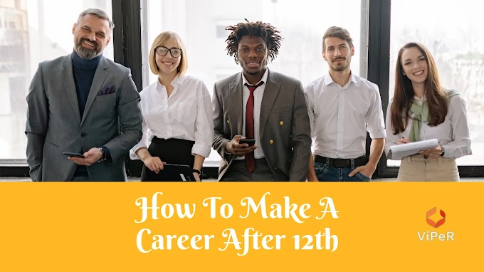 How To Make A Career After 12th: What To Do After Science In 12th
