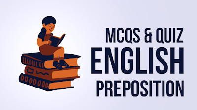 English Preposition Mcqs Quiz for test preparation -Dailytestpk