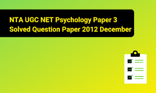 NTA UGC NET Psychology Paper 3 Solved Question Paper 2012 December