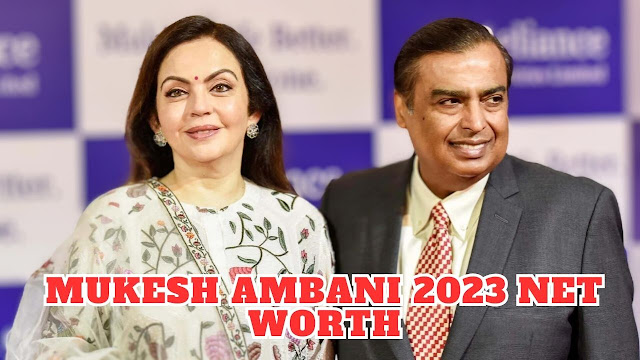 Mukesh Ambani 2023 Net worth