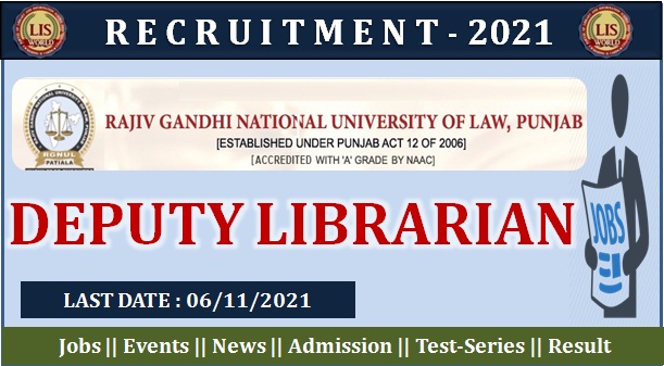  Recruitment for Deputy Librarian Post at Rajiv Gandhi National University of Law, Punjab: Last Date : 06/12/21