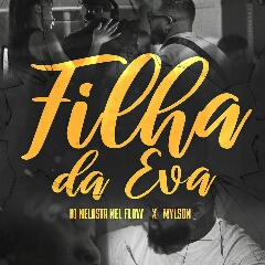 DJ Nelasta feat. Mylson - Filha da Eva (2021) [Download]