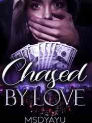 Novel Chased by Love Karya Msdyayu Full Episode