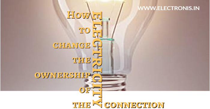 How to change the ownership of the electricity connection