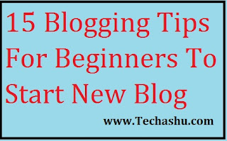 15 Blogging Tips For Beginners to Start New Blog