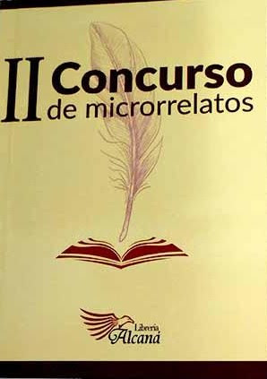 "II CONCURSO DE MICRORRELATOS LIBRERÍA ALCANÁ" (Ed. Alcaná): incluye relato <i>"EN EL RÁPIDO"</i>