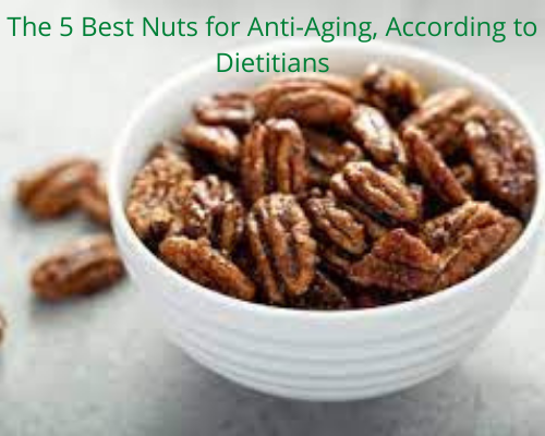The 5 Best Nuts for Anti-Aging, According to Dietitians