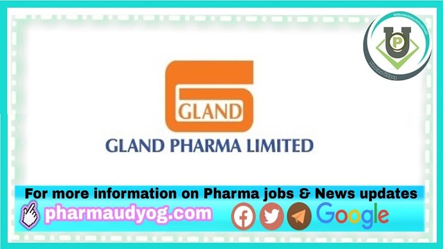 Gland Pharma | Walk-In interview for Production on 3rd & 4th Dec 2021