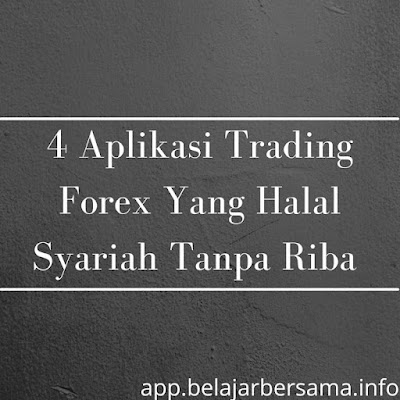 4 Aplikasi Trading Forex Yang Halal Syariah Tanpa Riba