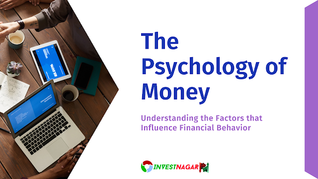 Understanding the Factors that Influence Financial Behavior investnagar.com