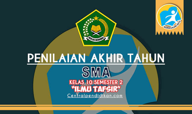 Latihan Soal PAT Ilmu Tafsir Kelas X MA Tahun 2023 Semester 2