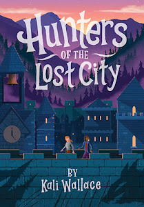Hunters of the Lost City by Kali Wallace