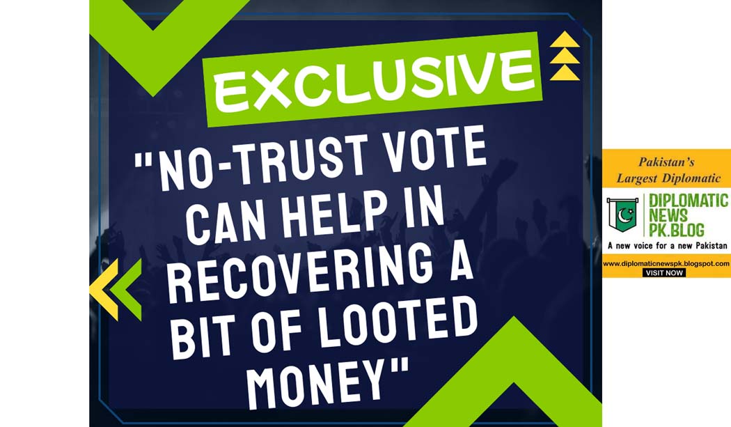 EXCLUSIVE: No-trust vote can help in recovering a bit of looted money