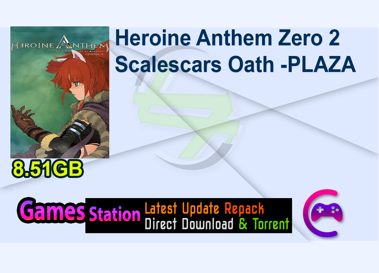 Heroine Anthem Zero 2 Scalescars Oath -PLAZA