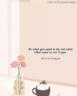 Be what you want to be...