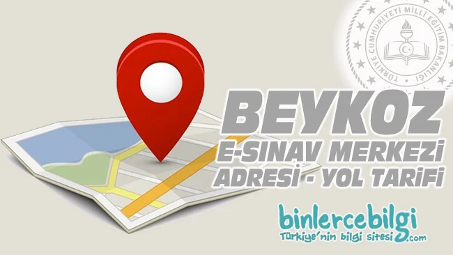 Beykoz e-sınav merkezi adresi, Beykoz ehliyet sınav merkezi nerede? Beykoz e sınav merkezine nasıl gidilir?