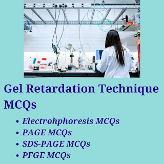 Gel Retardation Technique MCQs most propably ask in CSIR NET Exam.