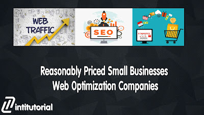 Reasonably Priced Small Businesses Web Optimization Companies