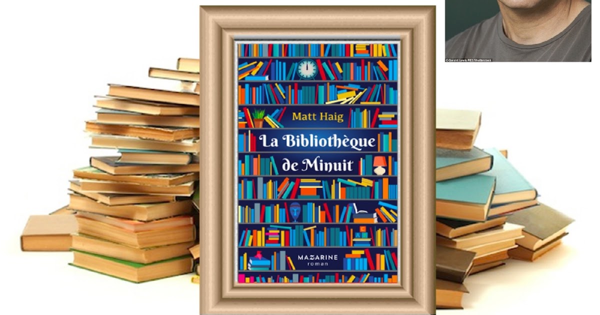 Les Lectures de Lily: La bibliothèque de minuit (❤️❤️½) écrit par Matt Haig  - Editions Mazarine