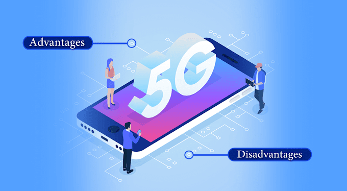 Advantages and Disadvantages of 5G Network