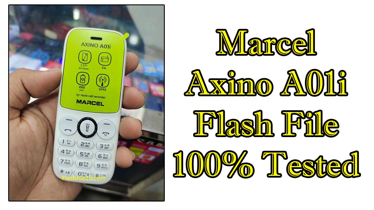 Marcel Axino A01i Flash File 6531E 100% Tested