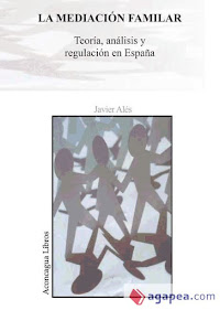 La mediación familiar. Teoría, análisis y regulación en España