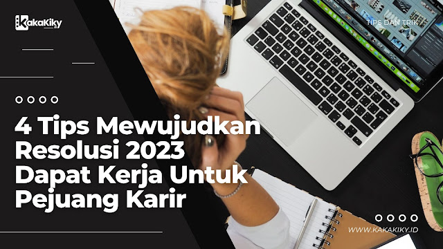 tips mewujudkan resolusi tahun 2023 agar segera dapat kerja