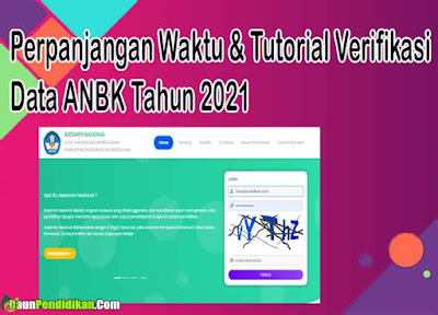 Perpajangan Waktu dan Tutorial Validasi dan Verifikasi Data ANBK Tahun 2021