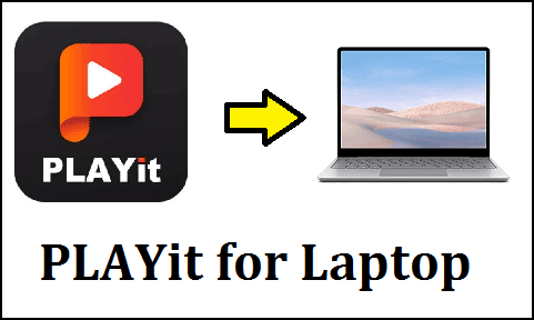 PLAYit for Laptop