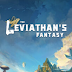 โหลดเกมส์ [PC] The Leviathan’s Fantasy | 11.14 GB